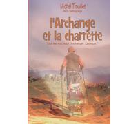 L'Archange et la charrette: édition reliée