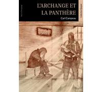 L'archange et la panthère - Carl Campeau - Edilivre-Aparis - broché - Récit