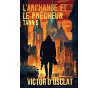 L'Archange et le Prêcheur: Tann - volume 5