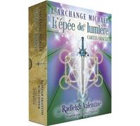 L'Archange Michael - L'épée de Lumière - Cartes Oracles Radleigh Valentine (Auteur), Echo Chernik (Illustration), Charlène Férès (Traduction)