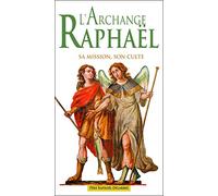 L'archange Raphaël, Sa mission, Son culte