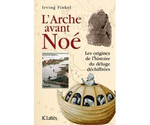L'Arche avant Noé - Irving L. Finkel - Lattes - broché - Essai
