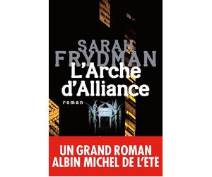 L'Arche d'Alliance - Sarah Frydman - Albin Michel - broché - Roman