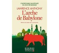 L'Arche de Babylon (Grands Espaces Libres) Lawrence Anthony (Auteur), Didier Van Cauwelaert (Préface), Graham Spence (Auteur), Noëlle Septier-Saugout (Traduction), Michel Saugout (Traduction)