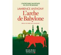 L'Arche de Babylon (Grands Espaces Libres) L'incroyable sauvetage du zoo de Bagdad - Lawrence Anthony - Albin Michel - Poche - Essai