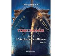 L'Arche de désalliance: Tome 1 de Terre promise