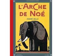 L'arche de Noé - André Hellé - Circonflexe - cartonné - Album jeunesse dès 6 ans