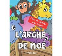 L'Arche de Noé: Cahier de coloriage pour enfants