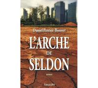 L'arche de seldon - Daniel Perrier-Bonnet - Jpo Altipresse - broché - Roman