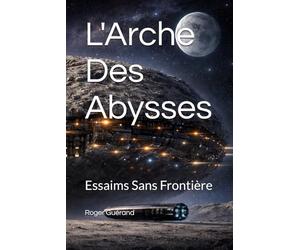L'Arche Des Abysses: Essaims Sans Frontière