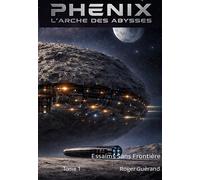 L'Arche Des Abysses Tome 1 Essaims Sans Frontière - Roger Guérand - Bookelis - broché - Roman