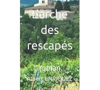 l'arche des rescapés: Roman