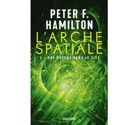 L'Arche spatiale, T1 : Une brèche dans le ciel - Peter F. Hamilton - Bragelonne - Poche - Roman