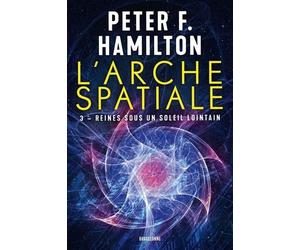 L'arche Spatiale - Tome 3 - Reines Sous Un Soleil Lointain