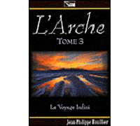 L'arche T3 le voyage infini - Jean-Philippe Rouillier - La Source Eds De - broché - Roman