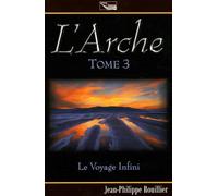 L'Arche, Tome 3 : Le voyage infini