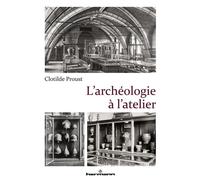 L'archéologie à l'atelier - Clotilde Proust - Hermann - broché - Monographie
