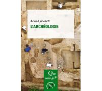 L'Archéologie - Anne Lehöerff - Que Sais-Je - Poche - Essai