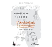 L'Archéologie Jean Paul Ossah Mvondo (Auteur)