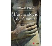 L'archéologie De L'amour - De Néandertal Au Taj Mahal