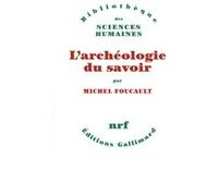 Michel Foucault – L'archéologie du savoir – Gallimard