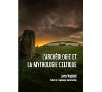 L'Archéologie Et La Mythologie Celtique