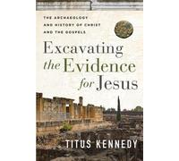 L'archéologie et l'histoire du Christ et des évangiles : L'archéologie et l'histoire du Christ et des évangiles