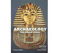 L'archéologie : Toute l'histoire
