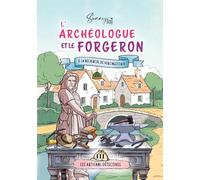 L'Archéologue et le Forgeron: à la recherche de Vercingétorix