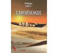 L'archéologue tome2 Le Fort d'Ashir - Philippe Ehly - Encre Rouge - broché - Récit