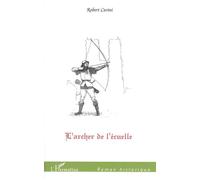L'archer de l'écuelle - Robert Carini - L'harmattan - broché - Roman