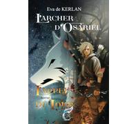 L'archer d'Osariel: tome 1 : l'appel du loup