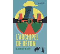 L'archipel de béton - Olivier Dain Belmont - Sarbacane - broché - Roman adolescent