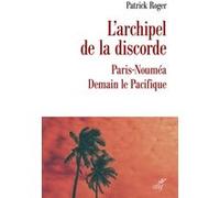 L'archipel de la discorde Patrick Roger (Auteur)