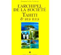 L'archipel de la Société : Tahiti et ses îles