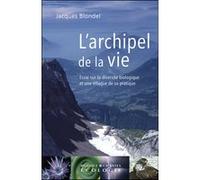 L'archipel de la vie Jacques Blondel (Auteur)