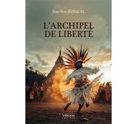L'archipel de liberté - Jean-Yves Jézéquel - Verone Eds - broché - Essai