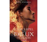 Amie Kaufman – L'Archipel des Dieux : Le Messager (T.2) – Roman adolescent – Broché – Casterman