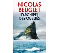 L'Archipel des oubliés Nicolas Beuglet (Auteur)