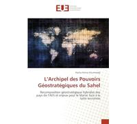 L'Archipel des Pouvoirs Géostratégiques du Sahel