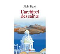 Alain Durel – L'Archipel des saints – Essai – Broché