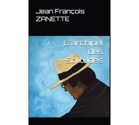 L'archipel des Solitudes: (poèmes, édition complétée 2024)