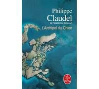 L'Archipel du Chien - Philippe Claudel - Lgf - Poche - Roman
