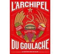 L'archipel du Goulache Florian Pinel (Auteur), Jean Simoulin Valnoir (Auteur)