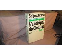 L'Archipel du Goulag. Essai d'investigation littéraire (1918-1956), tome 2 (3e et 4e parties)