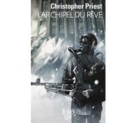 Christopher Priest – L'Archipel du Rêve – traduit par Michelle Charrier – Gallimard Poche