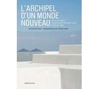 L'Archipel d'un monde nouveau 10 ans d'Euralens. Transformations du bassin minier du Pas-de-Calais - Patrick Varetz - Invenit - broché - Beau livre