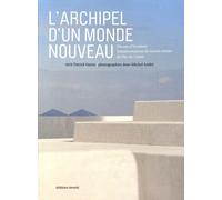 L'archipel D'un Monde Nouveau - Dix Ans D'euralens : Transformations Du Bassin Minier Du Pas-De-Calais