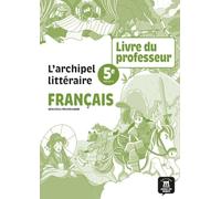 L'archipel littéraire 5e nouveau programme - Français (2026) - Livre du professeur