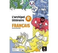 L'archipel littéraire nouvelle édition - Manuel 6e - Collectif - Maison Des Langues - broché - Scolaire / Universitaire